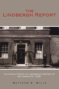 The Lindbergh Report: The Untold Story of Lindbergh's Report of September 22, 1938 - Paperback