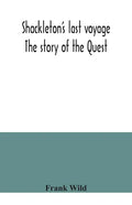 Shackleton's last voyage. The story of the Quest - Paperback