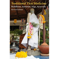 Traditional Thai Medicine: Buddhism, Animism, Yoga, Ayurveda - Paperback