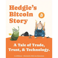Hedgie's Bitcoin Story: A Tale of Trade, Trust, & Technology - Paperback