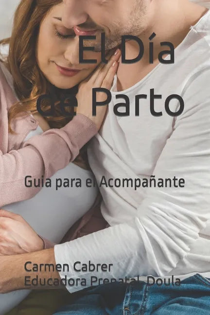 El Día de Parto: Guia para el Acompañante - Paperback