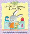 A Recipe for How Much I Love You - Board Book