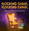 Rocking Chair, Rocking Chair: A Bedtime Rhyme for Mindfulness, Imagination, and Family Bonding (Ages 0 - 3) - Hardcover