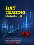 Day Trading Signals 2022: The Best Guide to Buying and Selling Signals for Day Trading and Scalping - Paperback