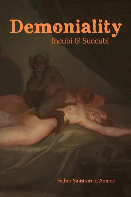 Demoniality: Incubi and Succubi: A Book of Demonology - Paperback