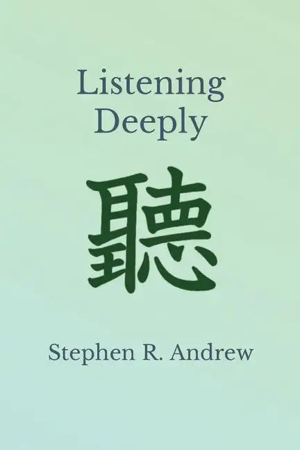 Listening Deeply - Paperback