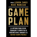 Game Plan: El Método Para Vivir, Trabajar Y Competir Al Máximo Nivel Durante El Mayor Tiempo Posible / Game Plan - Paperback