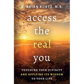 Access The Real You: Touching Your Divinity and Applying Its Wisdom to Your Life - Paperback