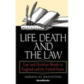 Life, Death and the Law: Law and Christian Morals in England and the United States - Paperback