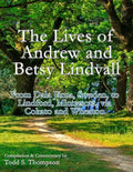 The Lives of Andrew and Betsy Lindvall: From Dala Järna, Sweden, to Lindford, Minnesota, via Cokato and Wheaton - Paperback
