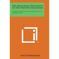 Pre-Maccabean Documents in the Passover Haggadah: Harvard Theological Review, V36, No. 1, January, 1943 - Paperback
