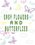 easy flowers and butterflies: easy flowers and butterflies adult coloring book - Paperback