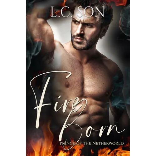 Fire Born: Prince of the Netherworld: Fire Duet Book Two - Paperback