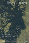 Tree Cultures: The Place of Trees and Trees in Their Place - Paperback