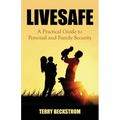 Livesafe: A Practical Guide to Personal and Family Security - Paperback