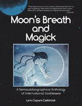 Moon's Breath and Magick: A Semiautobiographical Anthology of International Goddesses - Paperback