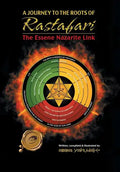 A Journey to the Roots of Rastafari: The Essene Nazarite Link - Hardcover