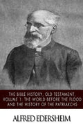 The Bible History, Old Testmant, Volume 1: The World Before the Flood and the History of the Patriarchs - Paperback
