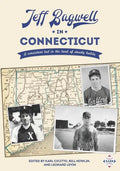 Jeff Bagwell in Connecticut: A Consistent Lad in the Land of Steady Habits - Paperback