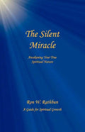 The Silent Miracle: Awakening Your True Spiritual Nature - Paperback