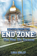 Echoes From the End Zone: The Men We Became - Paperback