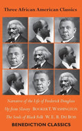 Three African American Classics: Narrative of the Life of Frederick Douglass, Up from Slavery: An Autobiography, The Souls of Black Folk - Hardcover