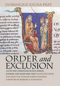 Order and Exclusion: Cluny and Christendom Face Heresy, Judaism, and Islam (1000-1150) - Hardcover