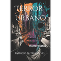 Terror urbano: Microrrelatos - Paperback