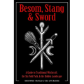 Besom, Stang & Sword: A Guide to Traditional Witchcraft, the Six-Fold Path & the Hidden Landscape - Paperback
