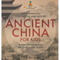 Ancient China for Kids - Early Dynasties, Civilization and History Ancient History for Kids 6th Grade Social Studies - Hardcover