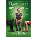 Tiger, Meet My Sister: And Other Things I Probably Shouldn't Have Said - Paperback