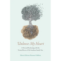 Unloose My Heart: A Personal Reckoning with the Twisted Roots of My Southern Family Tree - Paperback