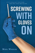 Screwing with gloves on - Paperback