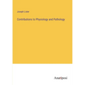 Contributions to Physiology and Pathology - Paperback