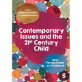 Contemporary Issues and the 21st Century Child: New Perspectives on Childhood - Paperback