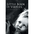 Little Book of Virtues: Uncovering and Unleashing Your Innate Self - Hardcover