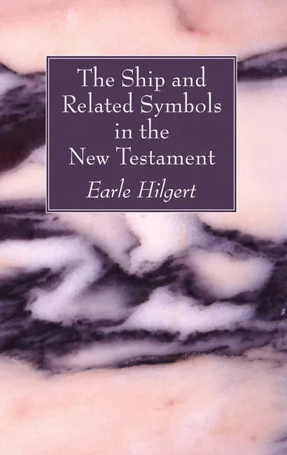 The Ship and Related Symbols in the New Testament - Hardcover