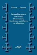 Tatian's Diatesseron: Its Creation, Dissemination, Significance, and History in Scholarship - Paperback