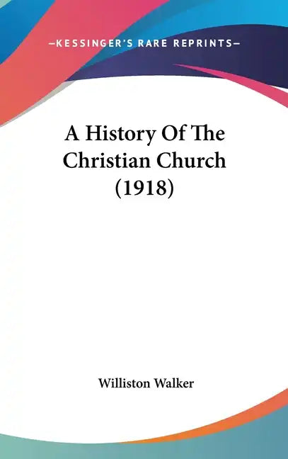 A History Of The Christian Church (1918) - Hardcover