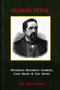 George Devol - Notorious Riverboat Gambler, Card Sharp & Scam Artist - Paperback