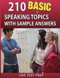 210 Basic Speaking Topics with Sample Answers Q181-210: 240 Basic Speaking Topics 30 Day Pack 3 - Paperback