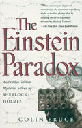 The Einstein Paradox and Other Science Mysteries Solved by Sherlock Holmes - Paperback