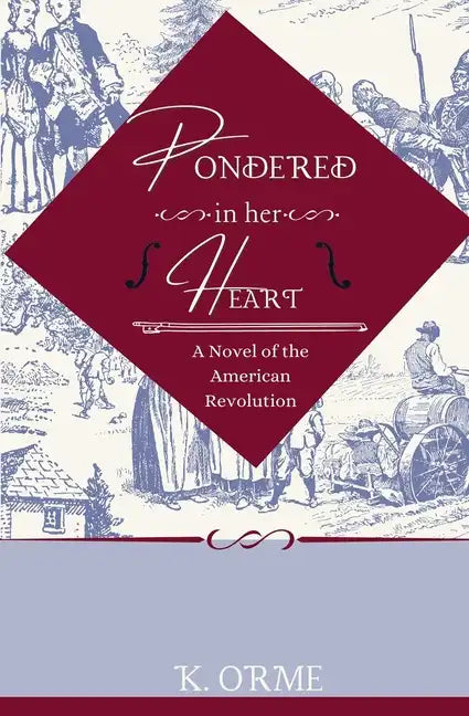 Pondered in her Heart: A Novel of the American Revolution - Paperback
