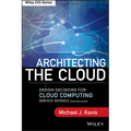Architecting the Cloud: Design Decisions for Cloud Computing Service Models (Saas, Paas, and Iaas) - Hardcover