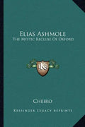 Elias Ashmole: The Mystic Recluse of Oxford - Paperback