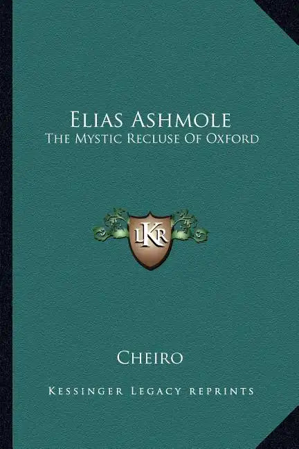 Elias Ashmole: The Mystic Recluse of Oxford - Paperback