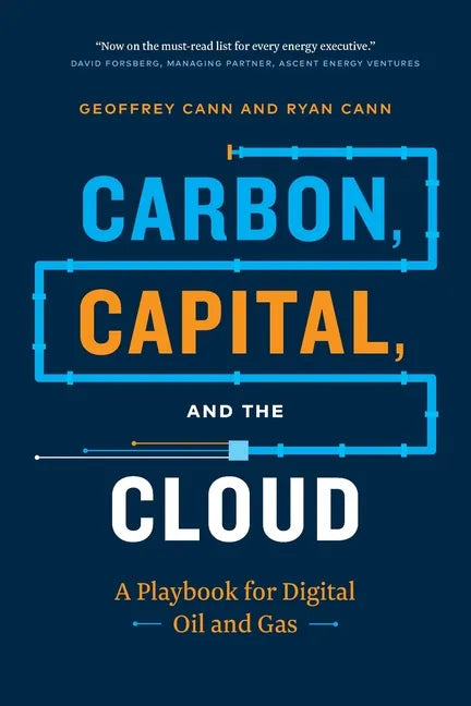 Carbon, Capital, and the Cloud: A Playbook for Digital Oil and Gas - Paperback