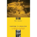 Countdown to Apocalypse: A Scientific Exploration of the End of the World - Paperback