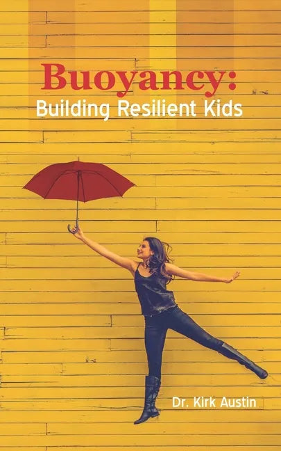 Buoyancy: Building Resilient Kids - Paperback