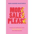 More Sales Please: Promote Your Small Business Online, Make Consistent Sales, Grow Without the Grind - Paperback